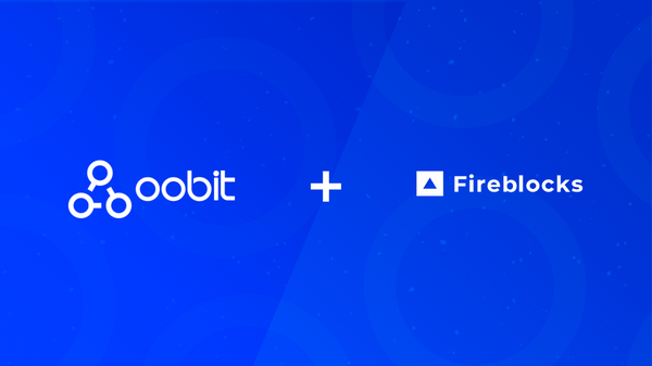 Crypto Payment App, Oobit, Announces Fireblocks Integration Ahead of European Launch
